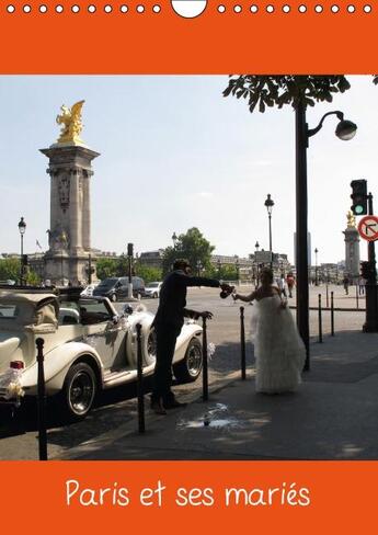 Couverture du livre « Paris et ses mariés (Calendrier mural 2015 DIN A4 vertical) » de Capella Mp aux éditions Calvendo