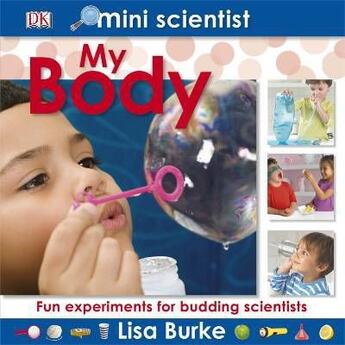 Couverture du livre « Mini Scientist My Body » de Lisa Burke aux éditions Dk Children