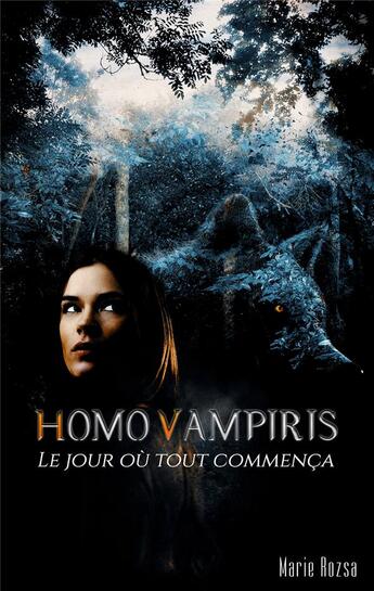 Couverture du livre « Homo Vampiris : le jour où tout commença » de Marie Rozsa aux éditions Marie Rozsa