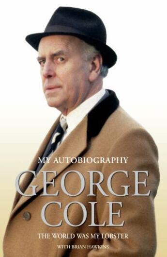 Couverture du livre « George Cole - The World Was My Lobster: The Autobiography » de Hawkins Brian aux éditions Blake John