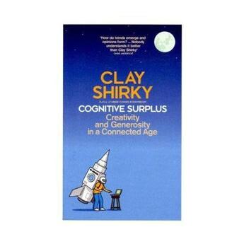 Couverture du livre « Cognitive surplus ; creativity and generosity in a connected age » de Clay Shirky aux éditions Viking Adult