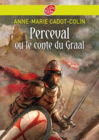 Couverture du livre « Perceval ou le conte du graal » de Cadot-Colin A-M. aux éditions Le Livre De Poche Jeunesse