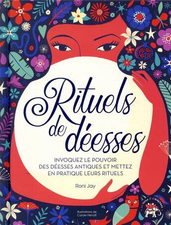 Couverture du livre « Rituels de déesses ; invoquez le pouvoir des déesses antiques et mettez en pratique leurs rituels » de Roni Jay aux éditions Le Lotus Et L'elephant