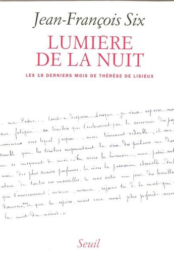 Couverture du livre « Lumiere de la nuit. les dix-huit derniers mois de therese de lisieux » de Jean-Francois Six aux éditions Seuil