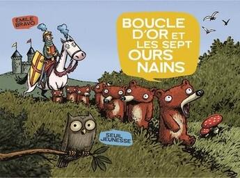 Couverture du livre « Boucle d'or et les sept ours nains » de Emile Bravo aux éditions Seuil Jeunesse