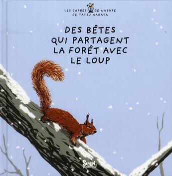 Couverture du livre « Des bêtes qui partagent la forêt avec le loup » de Tatsu Nagata aux éditions Seuil Jeunesse