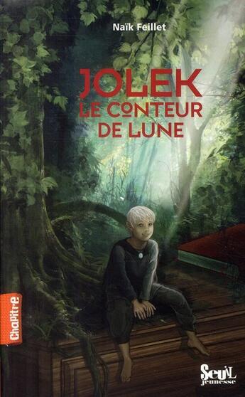 Couverture du livre « Jolek ; le conteur de lune » de Naik Feillet aux éditions Seuil Jeunesse