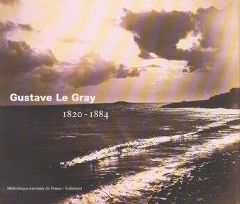 Couverture du livre « Gustave le gray - (1820-1884) » de Collectifs/Angremy aux éditions Gallimard