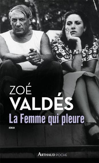 Couverture du livre « La femme qui pleure » de Zoe Valdes aux éditions Arthaud