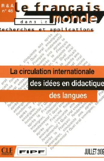 Couverture du livre « RECHERCHES ET APPLICATIONS T.46 ; la circulation internationale des idées en didactique des langues » de Zarate/Liddicoat aux éditions Cle International