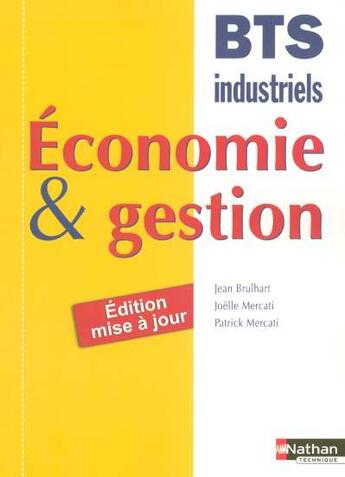 Couverture du livre « ECONOMIE ET GESTION ; INDUSTRIELS (édition 2005) » de Brulhart/Mercati aux éditions Nathan