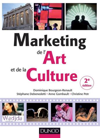 Couverture du livre « Marketing de l'art et de la culture ; 2e édition » de Dominique Bourgeon-Renault aux éditions Dunod