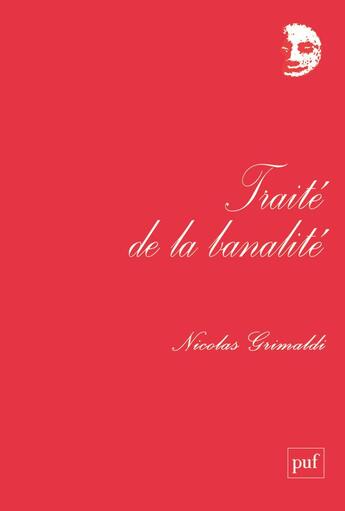 Couverture du livre « Traite de la banalite » de Nicolas Grimaldi aux éditions Puf