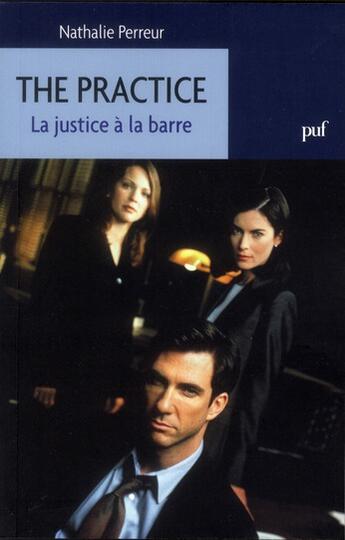 Couverture du livre « The practice ; la justice à la barre » de Nathalie Perreur aux éditions Puf