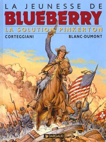 Couverture du livre « La jeunesse de Blueberry Tome 10 : la solution Pinkerton » de Michel Blanc-Dumont et Francois Corteggiani aux éditions Dargaud