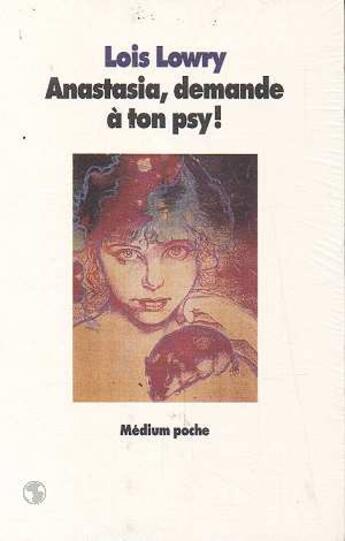 Couverture du livre « Anastasia demande a ton psy » de Lowry Lois / Desarth aux éditions Ecole Des Loisirs