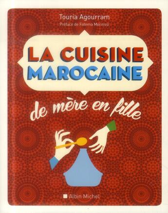 Couverture du livre « La cuisine marocaine » de Touria Agourram aux éditions Albin Michel