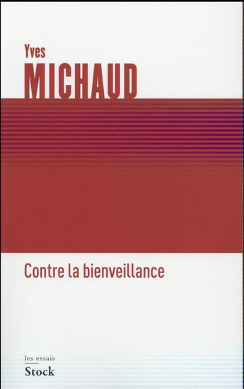 Couverture du livre « Contre la bienveillance » de Yves Michaud aux éditions Stock
