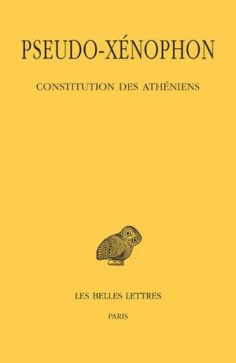 Couverture du livre « Constitution des Athéniens » de Pseudo-Xenophon aux éditions Belles Lettres