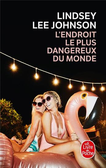 Couverture du livre « L'endroit le plus dangereux du monde » de Johnson Lindsey Lee aux éditions Le Livre De Poche