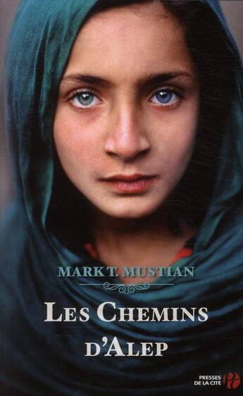 Couverture du livre « Les chemins d'Alep » de Mark T. Mustian aux éditions Presses De La Cite