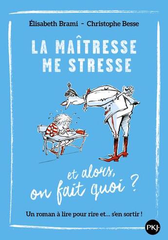 Couverture du livre « La maîtresse me stresse... et alors ? » de Elisabeth Brami aux éditions Pocket Jeunesse