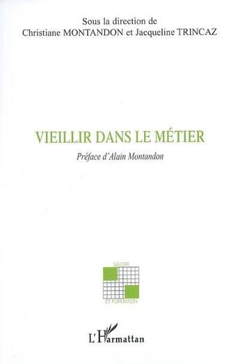 Couverture du livre « Vieillir dans le metier » de Christiane Montandon et Jacqueline Trincaz aux éditions L'harmattan