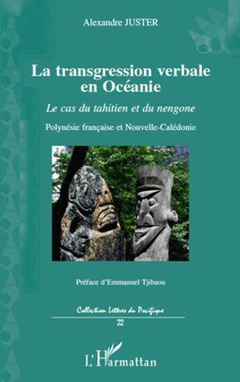 Couverture du livre « La transgression verbale en océanie ; le cas du tahitien et du nengone ; polynésie française et Nouvelle-Calédonie » de Alexandre Juster aux éditions L'harmattan