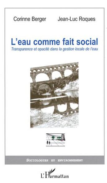 Couverture du livre « L'eau comme fait social » de Corinne Berger et Jean-Luc Roques aux éditions Editions L'harmattan