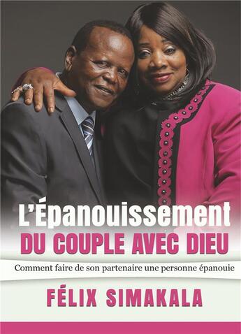 Couverture du livre « L'épanouissement du couple avec Dieu ; comment faire de son partenaire une personne épanouie » de Felix Simakala aux éditions Books On Demand