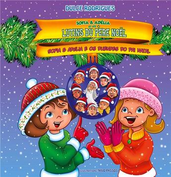 Couverture du livre « Sofia & Adélia et les lutins du Père Noël » de Dulce Rodrigues aux éditions Books On Demand