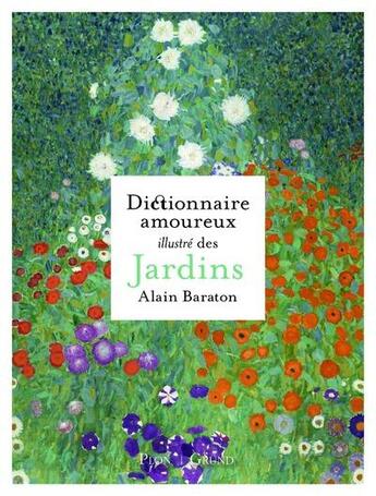 Couverture du livre « Dictionnaire amoureux illustré des jardins » de Alain Baraton aux éditions Grund