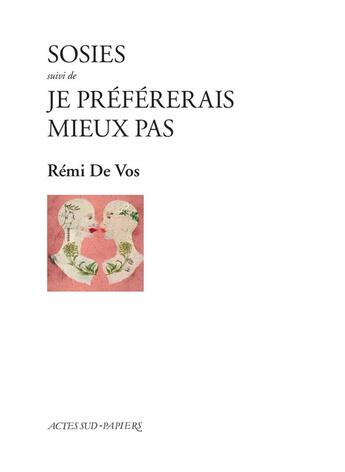 Couverture du livre « Sosies ; je préférerais mieux pas » de Remi De Vos aux éditions Actes Sud-papiers