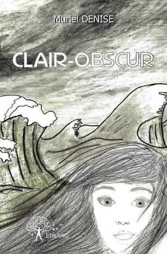 Couverture du livre « Clair-obscur » de Denise Muriel aux éditions Edilivre