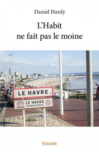 Couverture du livre « L'habit ne fait pas le moine » de Daniel Hardy aux éditions Edilivre