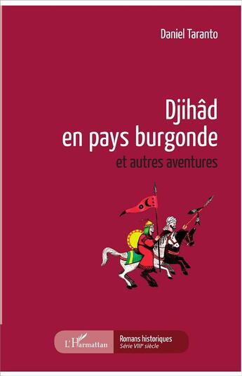 Couverture du livre « Djihâd en Pays burgonde ; et autres aventures » de Daniel Taranto aux éditions L'harmattan