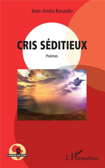 Couverture du livre « Cris séditieux » de Amea Kouadio Jean aux éditions L'harmattan