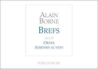 Couverture du livre « Brefs » de Alain Borne aux éditions Voix D'encre