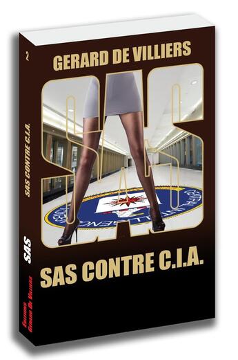 Couverture du livre « SAS Tome 2 : SAS contre C.I.A » de Gerard De Villiers aux éditions Sas