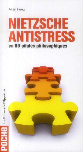 Couverture du livre « Nietzsche antistress ; en 99 pilules philosophiques » de Allan Percy aux éditions L'opportun