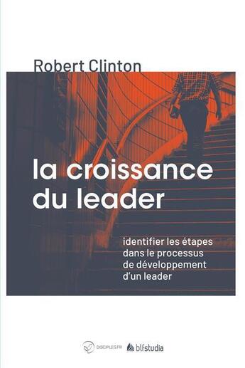 Couverture du livre « La croissance du leader » de Robert Clinton aux éditions Blf Europe