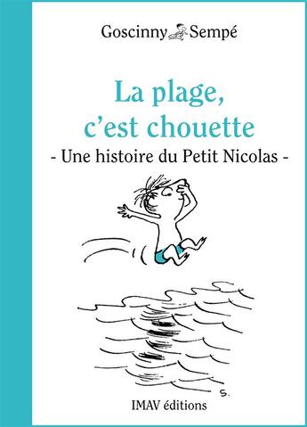 Couverture du livre « La plage, c'est chouette ! » de Sempe et Rene Goscinny aux éditions Imav