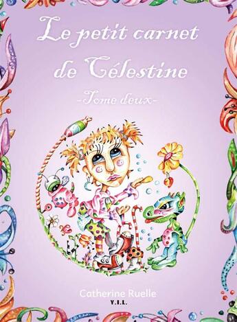 Couverture du livre « Le carnet de Célestine t.2 » de Catherine Ruelle aux éditions Yil