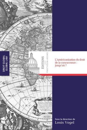 Couverture du livre « L'américanisation du droit de la concurrence : jusqu'où ? » de Louis Vogel aux éditions Pantheon-assas