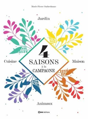 Couverture du livre « Quatre saisons à la campagne » de Marie-Pierre Ombredanne et Violaine De Saint Vaulry aux éditions Casa