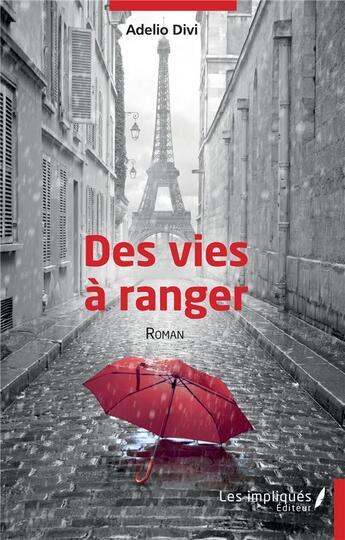 Couverture du livre « Des vies à ranger » de Adelio Divi aux éditions Les Impliques