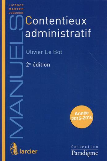 Couverture du livre « Contentieux administratif (2e édition) » de Olivier Le Bot aux éditions Larcier