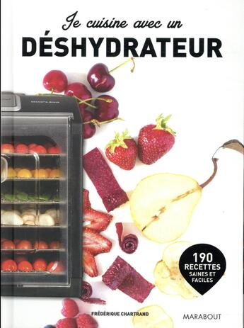 Couverture du livre « Je cuisine avec un déshydrateur » de  aux éditions Marabout