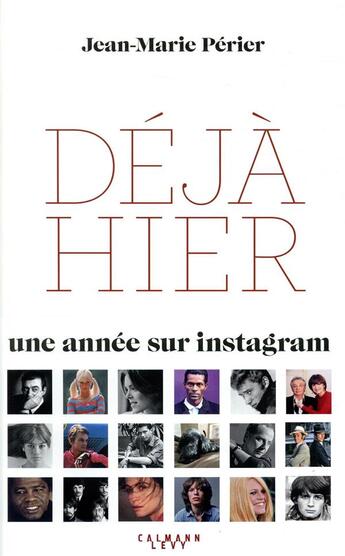 Couverture du livre « Déjà hier ; une année sur instagram » de Jean-Marie Perier aux éditions Calmann-levy