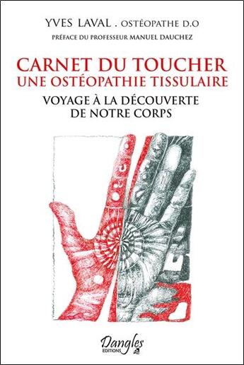 Couverture du livre « Carnet du toucher : une ostéopathie tissulaire ; voyage à la découverte de notre corps » de Yves Laval aux éditions Dangles